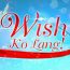 Wish Ko Lang May 10 2025